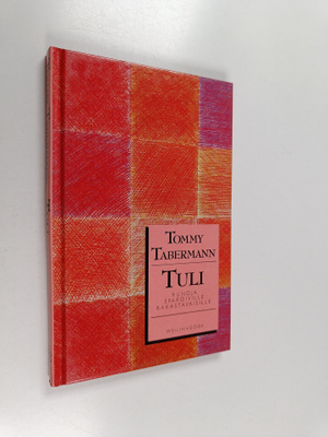 Tommy Tabermann : Tuli : runoja epäröiville rakastavaisille