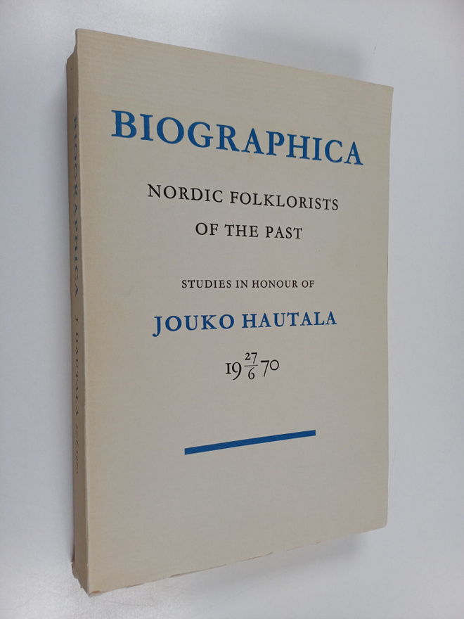 Biographica : Nordic folklorists of the past : studies in...