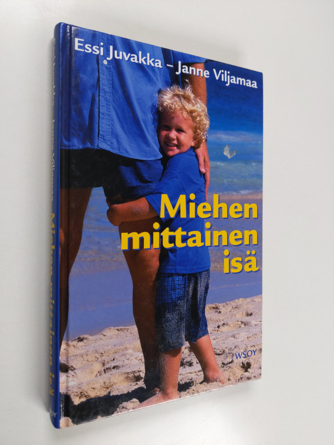 Essi Juvakka : Miehen mittainen isä