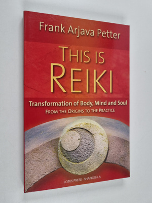 Frank Arjava Petter : This is Reiki - Transformation of B...