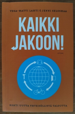 Kaikki jakoon! - Kohti uutta yhteisöllistä taloutta