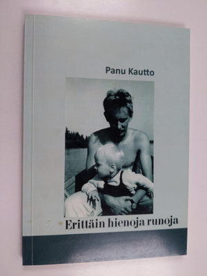 Panu Kautto : Erittäin hienoja runoja