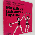 Inkeri Simola-Isaksson : Musiikkiliikuntaa lapsille - pikkukuva 1