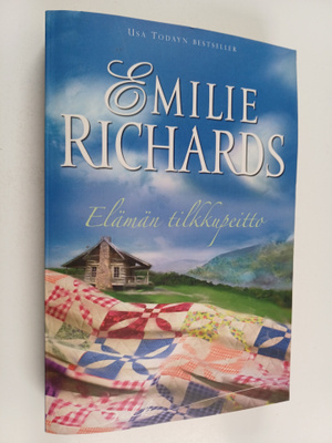 Emilie Richards : Elämän tilkkupeitto