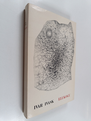 Ivar Ivask : Elukogu : valitud luuletused : 1958-1978
