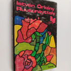 Istvan Örkeny : Ruusunäyttely : kolme pienoisromaania - pikkukuva 1
