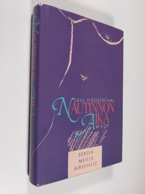 Saul H. Rosenthal : Nautinnon aika : seksiä meille aikuis...