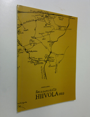 Jaakko Jukka : Reissunpäällä Hiivola:ssa (signeerattu)