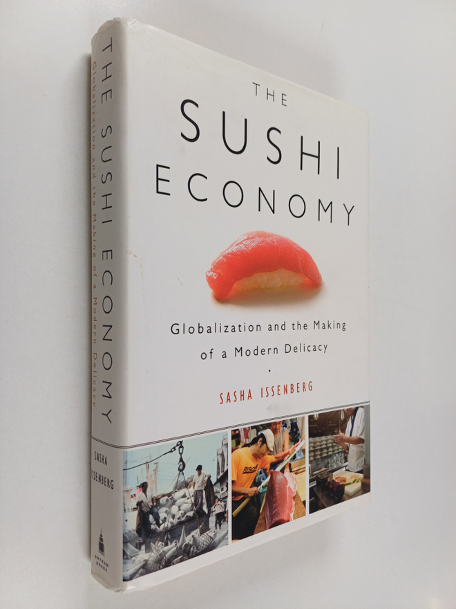 Sasha Issenberg : The sushi economy : globalization and t...