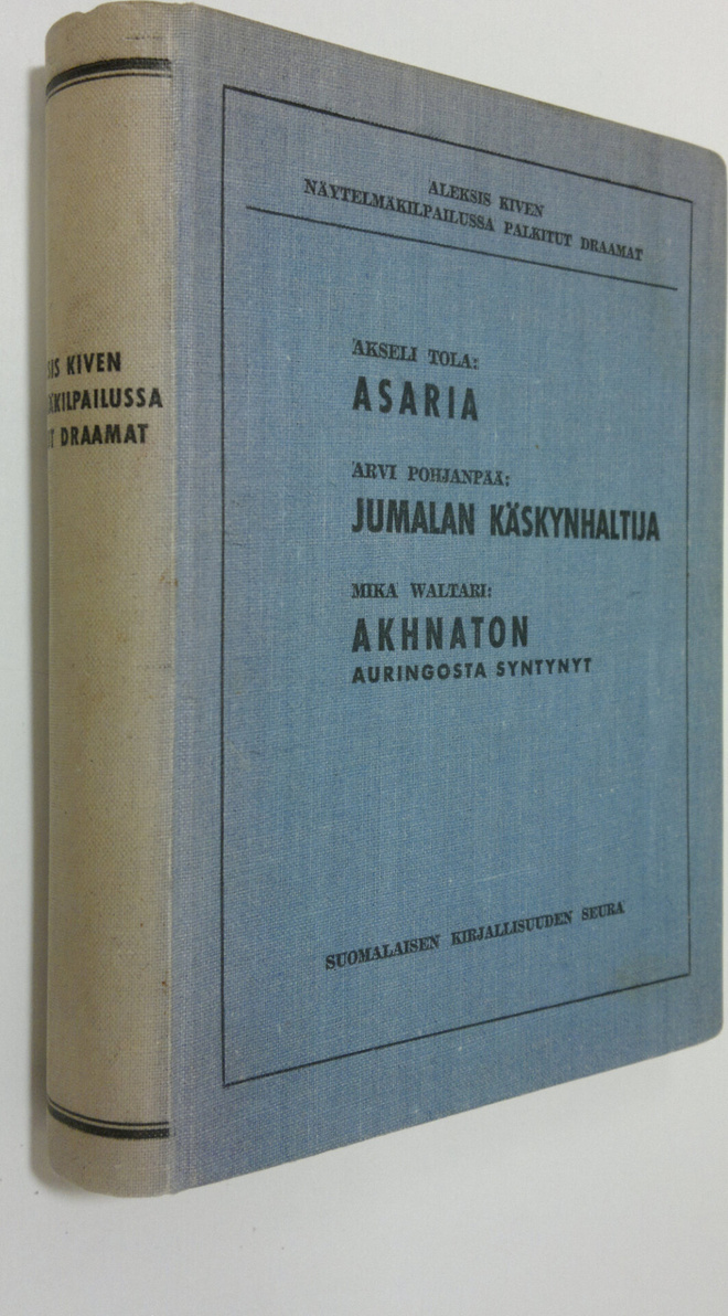 Mika ym. Waltari : Asaria ; Jumalan käskynhaltija ; Akhna...