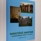 Harri (toim.) Turunen : Yhteistyössä vaikuttaen : kotiseu... - pikkukuva 1