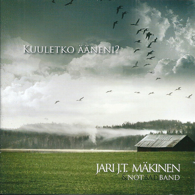 JARI J.T. MÄKINEN & NOT BAD BAND : Kuuletko ääneni