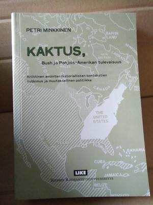 Petri Minkkinen: Kaktus,Bush ja Pohjois-Amerikan tulevaisuus