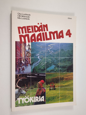 Meidän maailma 4 : karttatietoa, Suomen ja Pohjolan maant...