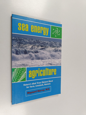Maynard Murray ym. : Sea Energy Agriculture