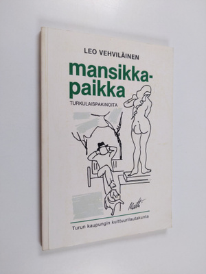 Leo Vehviläinen : Mansikkapaikka ja muita turkulaispakino...