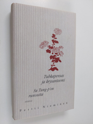 Tung-p'o Su : Tuhkapensas ja krysanteemi : Su Tung-p'on r...