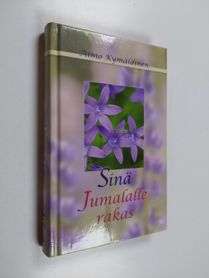 Aimo Kymäläinen : Sinä Jumalalle rakas