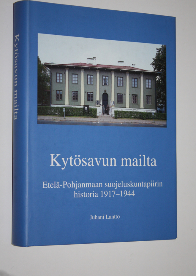 Juhani Lantto : Kytösavun mailta (signeerattu) : Etelä-Po...