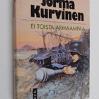 Jorma Kurvinen : Ei toista armaampaa : sotaromaani - pikkukuva 1