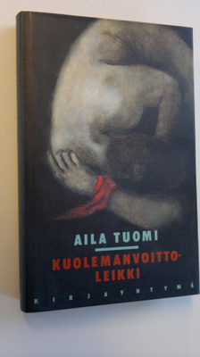 Aila Tuomi : Kuolemanvoittoleikki