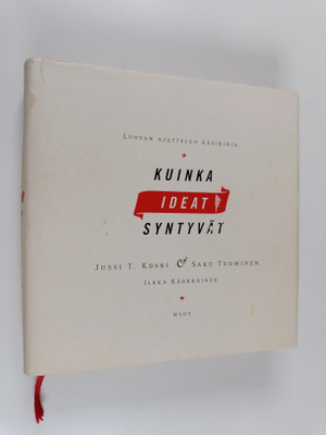 Jussi T. Koski : Kuinka ideat syntyvät : luovan ajattelun...