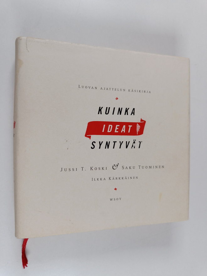 Jussi T. Koski : Kuinka ideat syntyvät : luovan ajattelun...
