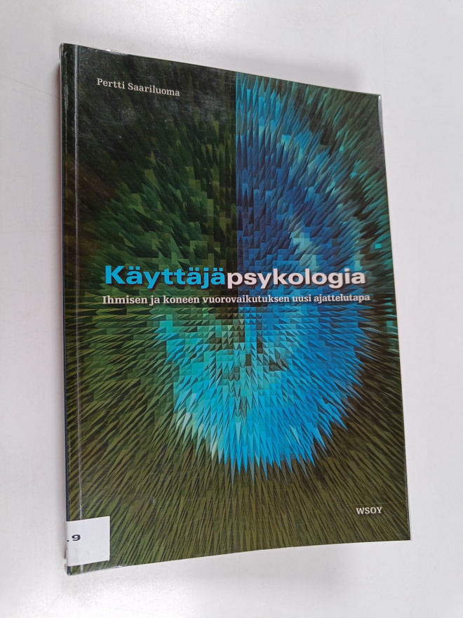 Pertti Saariluoma : Käyttäjäpsykologia : ihmisen ja konee...