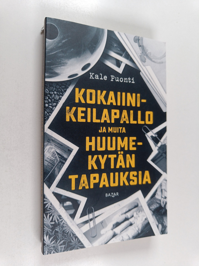 Kale Puonti : Kokaiinikeilapallo ja muita huumekytän tapa...
