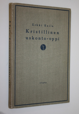 Erkki Kaila : Kristillinen uskonto-oppi : kouluja varten