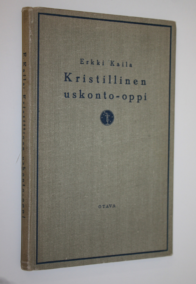 Erkki Kaila : Kristillinen uskonto-oppi : kouluja varten