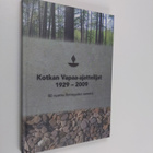 Kotkan vapaa-ajattelijat 1929-2009 : 80 vuotta ihmisyyden... - pikkukuva 1
