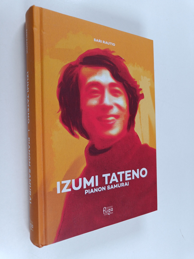 Sari Rautio : Izumi Tateno - pianon samurai