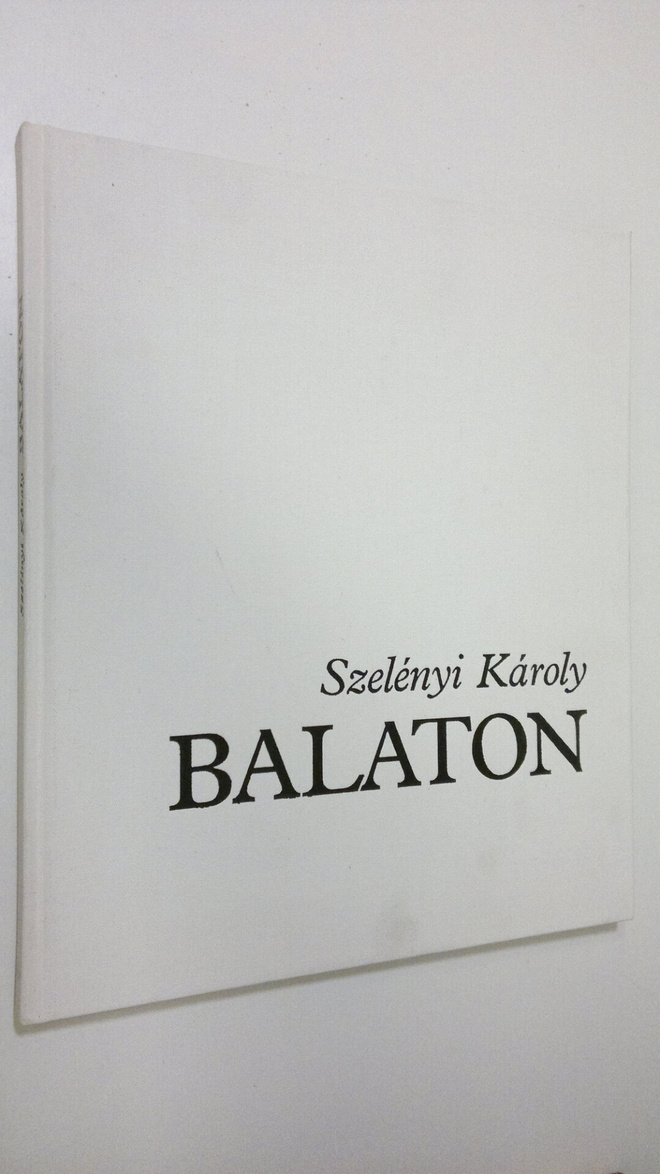 Szelenyi Karoly : Balaton : Bevezetö szöveg = Geleitwort ...