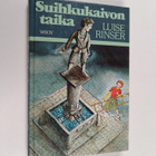 Luise Rinser : Suihkukaivon taika - pikkukuva 1