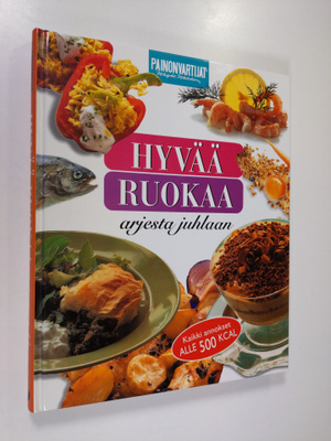 Hyvää ruokaa arjesta juhlaan