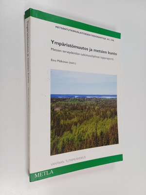 Ympäristömuutos ja metsien kunto : metsien terveydentilan...