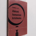 Hanns Lilje : Ateismi - humanismi - kristinusko : taistel... - pikkukuva 1