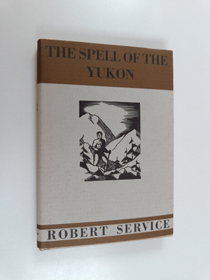 Robert William Service : The Spell of the Yukon
