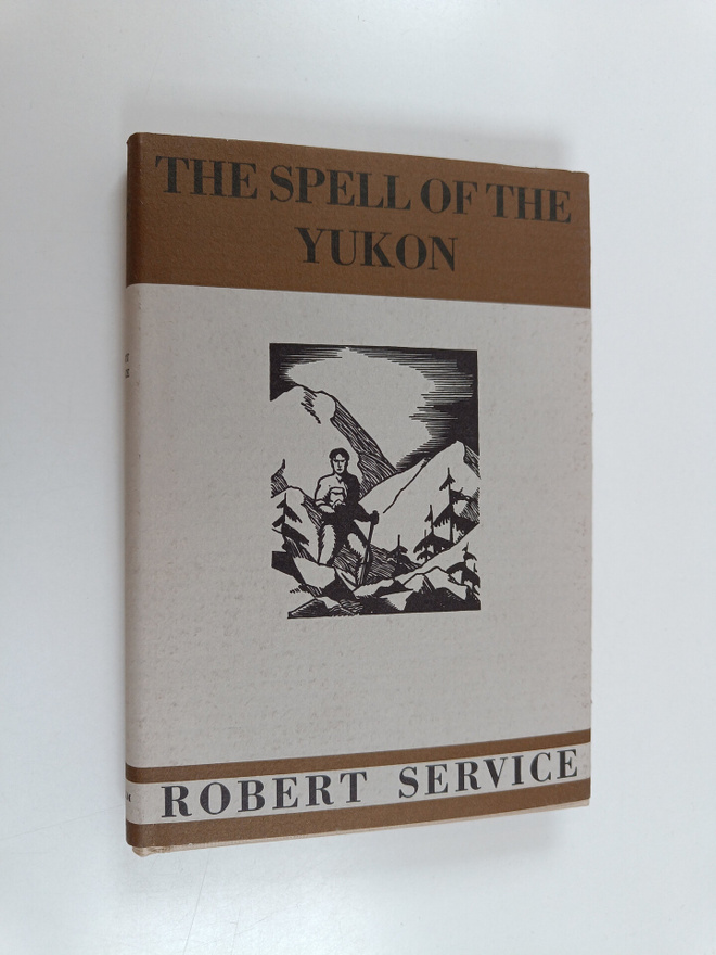 Robert William Service : The Spell of the Yukon