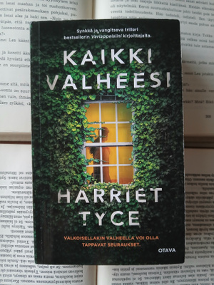 Harriet Tyce - Kaikki valheesi (pokkari)