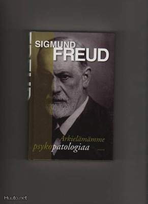 Freud, Sigmund: Arkielämämme psykopatologiaa, Otava 2005, K4