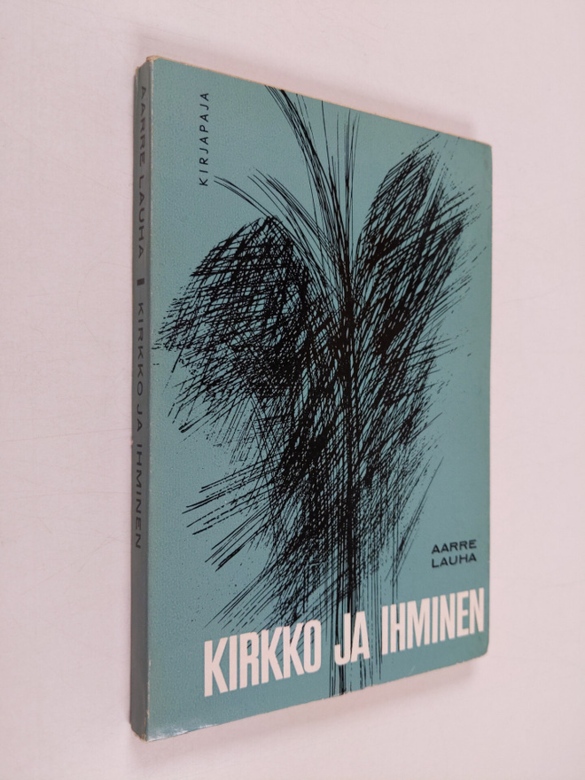 Aarre Lauha : Kirkko ja ihminen : paimenkirje