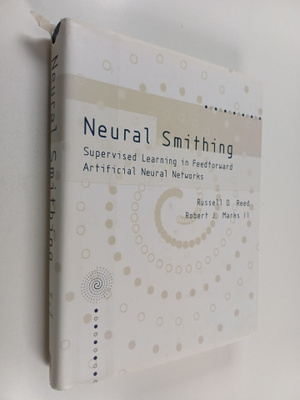Russell D. Reed : Neural smithing : supervised learning i...