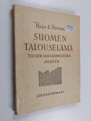 Hugo E. Pipping : Suomen talouselämä toisen maailmansodan...