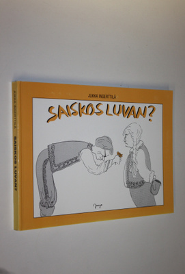 Jukka Ingerttilä : Saiskos luvan