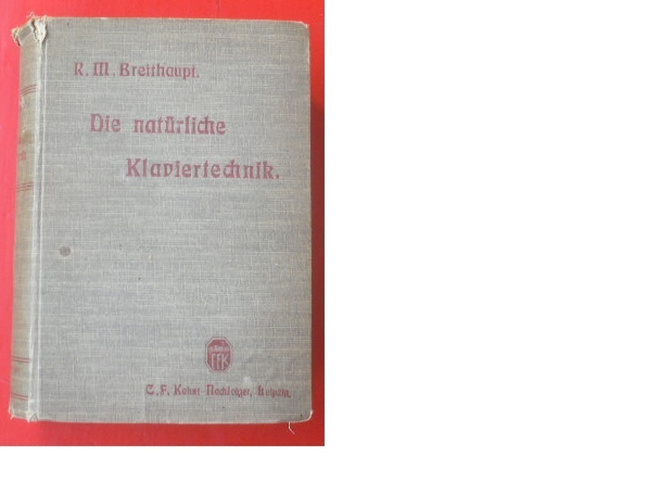 R. M. Breithaupt Die Klaviertechnik  1912