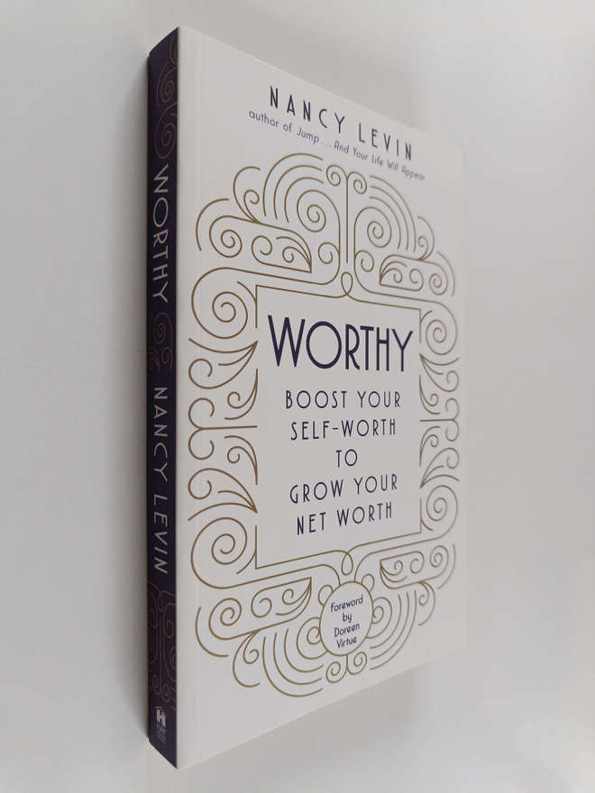 Nancy Levin : Worthy : Boost Your Self-Worth to Grow Your...