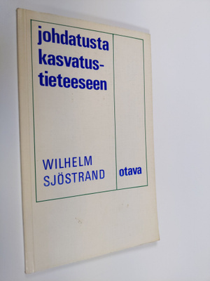 Wilhelm Sjöstrand : Johdatusta kasvatustieteeseen