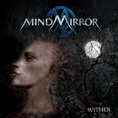 MINDMIRROR: Wither (Melodic Heavy Metal)